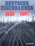 Book cover of Deutsche Eisenbahnen 1835 - 1985 by REHBEIN, Elfriede; LINDOW, Joachim; WEGNER, Kurt & WEHNER, Heinz